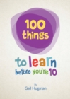 100 Things to learn before you're 10 - eBook