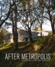 After Metropolis : The Architecture and Design of Powell Tuck Associates - Book