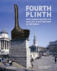 Fourth Plinth : How London Created the Smallest Sculpture Park in the World - Book