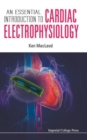 Essential Introduction To Cardiac Electrophysiology, An - Book