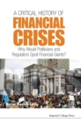 Critical History Of Financial Crises, A: Why Would Politicians And Regulators Spoil Financial Giants? - Book