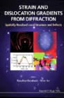 Strain And Dislocation Gradients From Diffraction: Spatially-resolved Local Structure And Defects - eBook