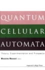Quantum Cellular Automata: Theory, Experimentation And Prospects - eBook