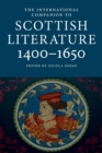 The International Companion to Scottish Literature 1400-1650 - Book