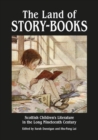 The Land of Story-Books : Scottish Children's Literature in the Long Nineteenth Century - Book