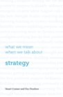What we mean when we talk about strategy - Book