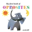 My First Book of Opposites - Book
