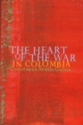 The Heart of the War in Colombia - eBook