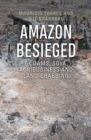 Amazon Besieged : By dams, soya, agribusiness and land-grabbing - eBook