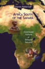 Africa South of the Sahara : Continued Failure or Delayed Success? - eBook