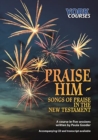 Praise Him: Songs of Praise in the New Testament : York Courses - Book