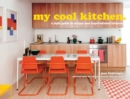 my cool kitchen : a style guide to unique and inspirational kitchens - Book