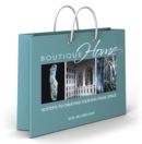 Boutique Home : 10 Steps to Creating Your Boutique Space - Book