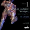 Advanced Myofascial Techniques: Volume 1 : Shoulder, Pelvis, Leg and Foot - eBook