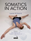 Somatics in Action : A Mindful and Physical Conditioning Tool for Movers - Book