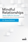 Mindful Relationships : Seven Skills for Success - eBook