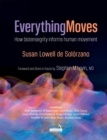 Everything Moves : How Biotensegrity Informs Human Movement - Book