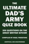 The Ultimate Dad's Army Quiz Book - eBook