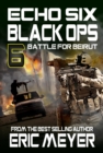 Echo Six: Black Ops 6 - Battle for Beirut - eBook