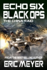 Echo Six: Black Ops - The China Raid - eBook