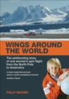 Wings Around the World : The Exhilarating Story of One Woman's Epic Flight From the North Pole to Antarctica - eBook