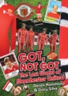 Got, Not Got: Manchester United : The Lost World of Manchester United - Book