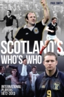 Scotland's Who's Who : One Hundred and Forty Years of Scottish International Footballers 1872-2013 - Book