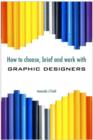 How to Choose, Brief and Work with Graphic Designers - eBook