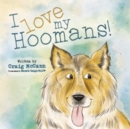 I LOVE MY HOOMANS - Book