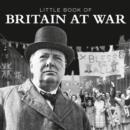 Little Book of Britain at War - Book