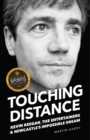 Touching Distance : Kevin Keegan, the Entertainers and Newcastle's Impossible Dream - Book
