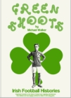 Green Shoots : Irish Football Histories - Book
