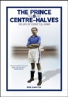 The Prince of Centre Halves : The Life of Tommy TG Jones - Book
