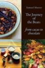 The Journey of the Bean : From Cacao to Chocolate - Book