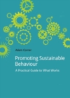 Promoting Sustainable Behaviour : A practical guide to what works - Book