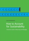 How to Account for Sustainability : A Simple Guide to Measuring and Managing - Book