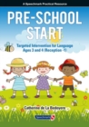 Pre-School Start : Targeted Intervention for Language Ages 3 and 4 (Reception -1) - Book