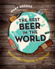 The Best Beer in the World : One Man's Global Search for the Perfect Pint - Book