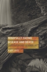 Mindfully Facing Disease and Death - eBook