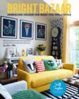 Bright Bazaar : Embracing Colour for Make-You-Smile Style - Book