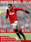 Manchester United 2013-14 : The Half Term Report - eBook