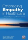 Embracing Empathy : A Universal Approach To Person-Centred, Empathic Healthcare Encounters - Book