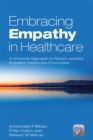 Embracing Empathy : A Universal Approach To Person-Centred, Empathic Healthcare Encounters - eBook
