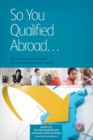 So You Qualified Abroad : The Handbook for Overseas Medical Graduates in GP Training - eBook