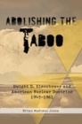 Abolishing the Taboo : Dwight D. Eisenhower and American Nuclear Doctrine, 1945-1961 - Book