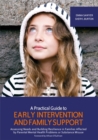 A Practical Guide to Early Intervention and Family Support : Assessing Needs and Building Resilience in Families Affected by Parental Mental Health Problems or Substance Misuse - Book
