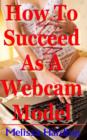 How to succeed as a webcam model - eBook