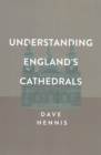 Understanding England's Cathedrals - eBook