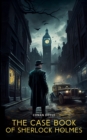 The Case Book of Sherlock Holmes - eBook