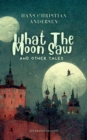 What The Moon Saw and Other Tales - eBook